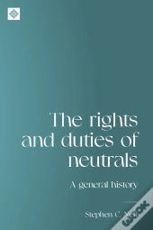 The Rights And Duties Of Neutrals