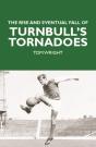 The Rise And Eventual Fall Of Turnbull'S Tornadoes - Preview