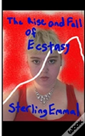 The Rise And Fall Of Ecstasy