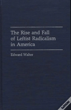 Capa do artigo The Rise And Fall Of Leftist Radicalism In America