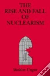 Capa do artigo The Rise And Fall Of Nuclearism