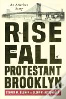 The Rise And Fall Of Protestant Brooklyn