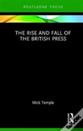 The Rise And Fall Of The British Press