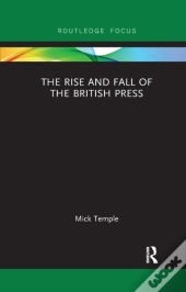 The Rise And Fall Of The British Press