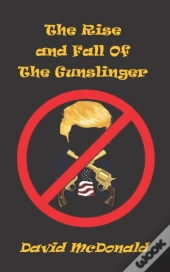 The Rise And Fall Of The Gunslinger