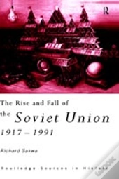 The Rise And Fall Of The Soviet Union