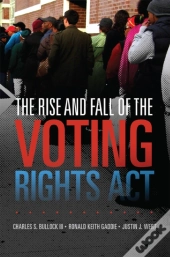 The Rise And Fall Of The Voting Rights Act
