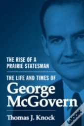 The Rise Of A Prairie Statesman