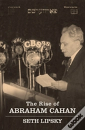 The Rise Of Abraham Cahan