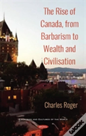 Capa do artigo The Rise Of Canada, From Barbarism To Wealth And Civilisation