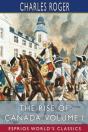 The Rise Of Canada, Volume I (Esprios Classics) - Preview