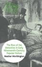 The Rise Of The Detective In Early Nineteenth-Century Popular Fiction - Preview