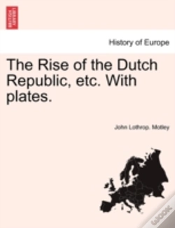 Capa do artigo The Rise Of The Dutch Republic, Etc. Wit