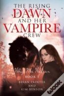 The Rising Of Dawn And Her Vampire Crew