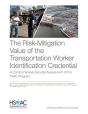 The Risk-Mitigation Value Of The Transportation Worker Identification Credential - Preview