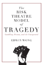 The Risk Theatre Model Of Tragedy - Preview