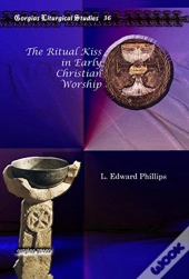 The Ritual Kiss In Early Christian Worship