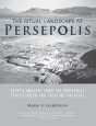 The Ritual Landscape At Persepolis - Preview
