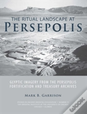 The Ritual Landscape At Persepolis
