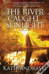 The River Caught Sunlight