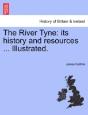 The River Tyne: Its History And Resource - Preview