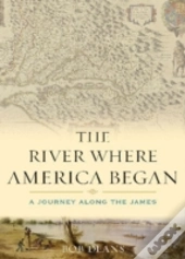 The River Where America Began