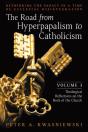 The Road From Hyperpapalism To Catholicism - Preview