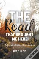 The Road That Brought Me Here