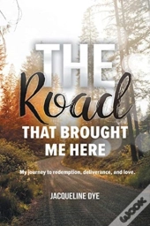 The Road That Brought Me Here