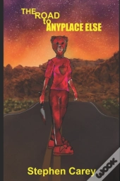 The Road To Anyplace Else