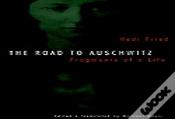 The Road To Auschwitz