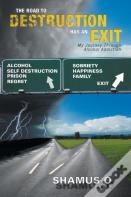 The Road To Destruction Has An Exit