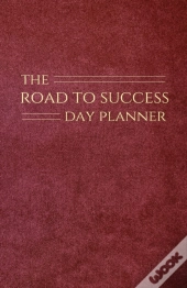 The Road To Success Day Planner