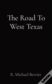 The Road To West Texas