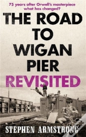 The Road To Wigan Pier Revisited