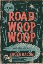 The Road To Woop Woop And Other Stories - Preview