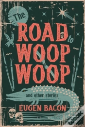 Capa do artigo The Road To Woop Woop And Other Stories