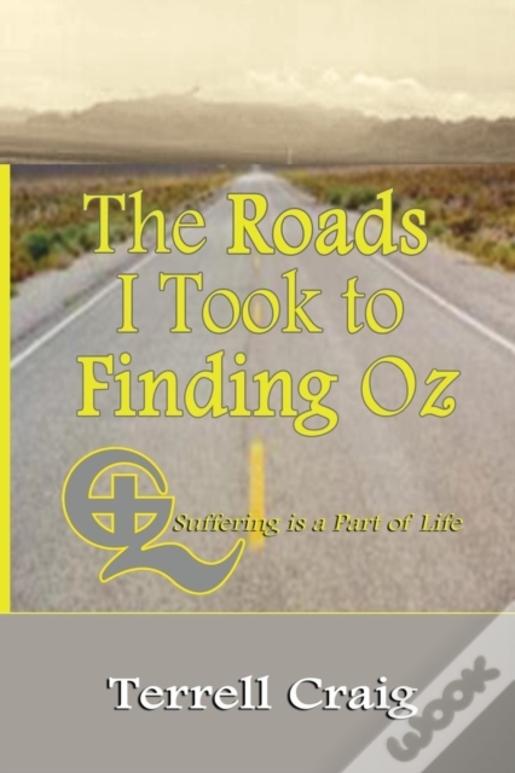 The Roads I Took To Finding Oz