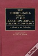 The Robert Lowell Papers At The Houghton Library, Harvard University