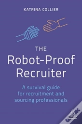 The Robot-Proof Recruiter