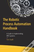 The Robotic Process Automation Handbook