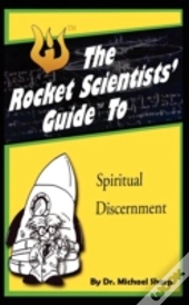 The Rocket Scientists' Guide To Discernment