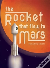 The Rocket That Flew To Mars