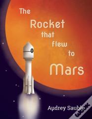 The Rocket That Flew To Mars