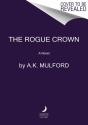 The Rogue Crown - Preview