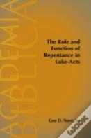 The Role And Function Of Repentance In Luke-Acts