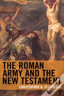 The Roman Army And The New Testament