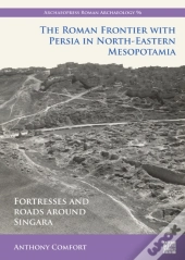 The Roman Frontier With Persia In North-Eastern Mesopotamia