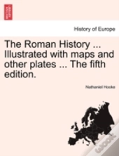 The Roman History ... Illustrated With M