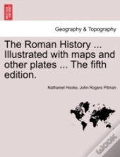 The Roman History ... Illustrated With M